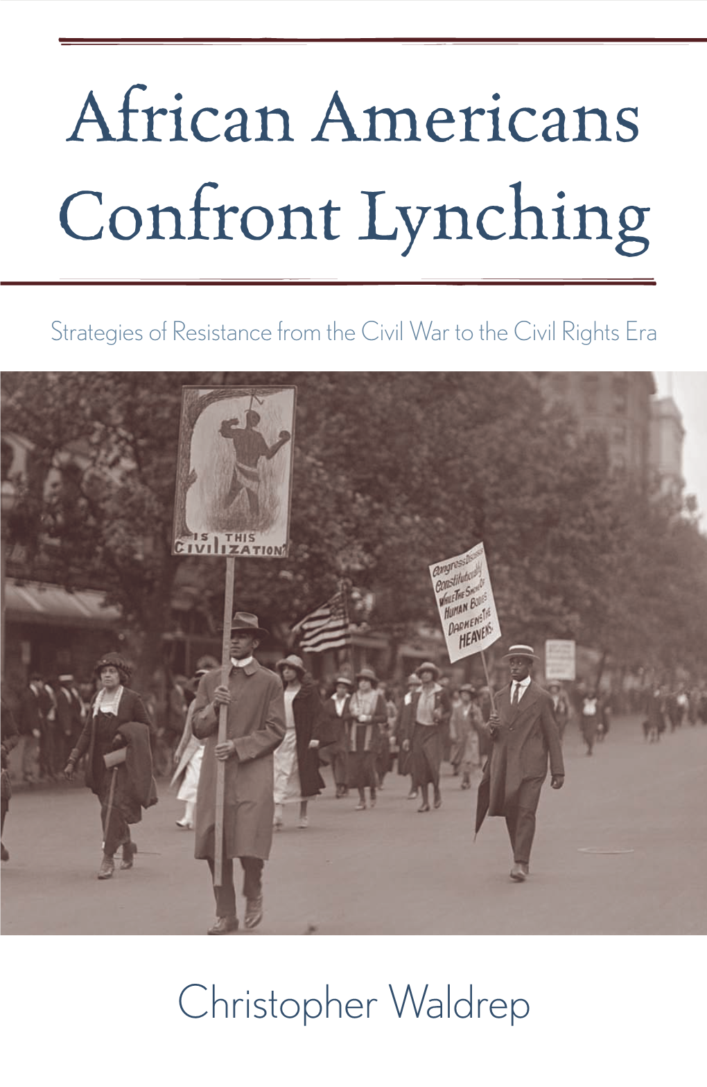 African Americans Confront Lynching: Strategies of Resistance from The