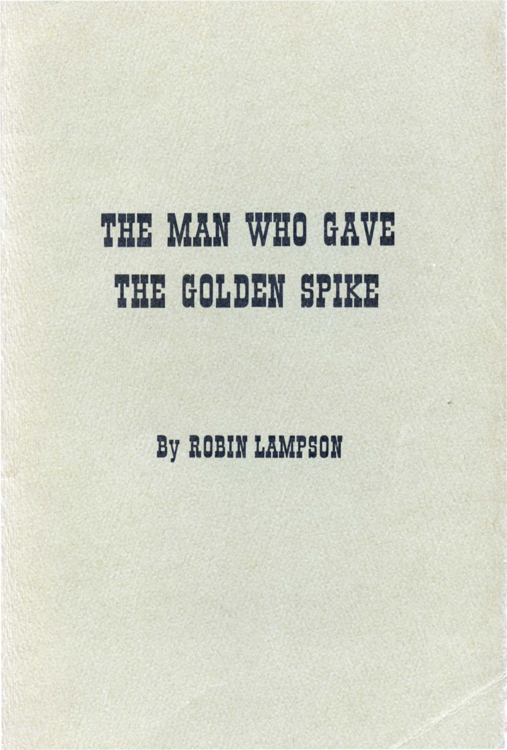 The Man Who Cave the Golden Spike