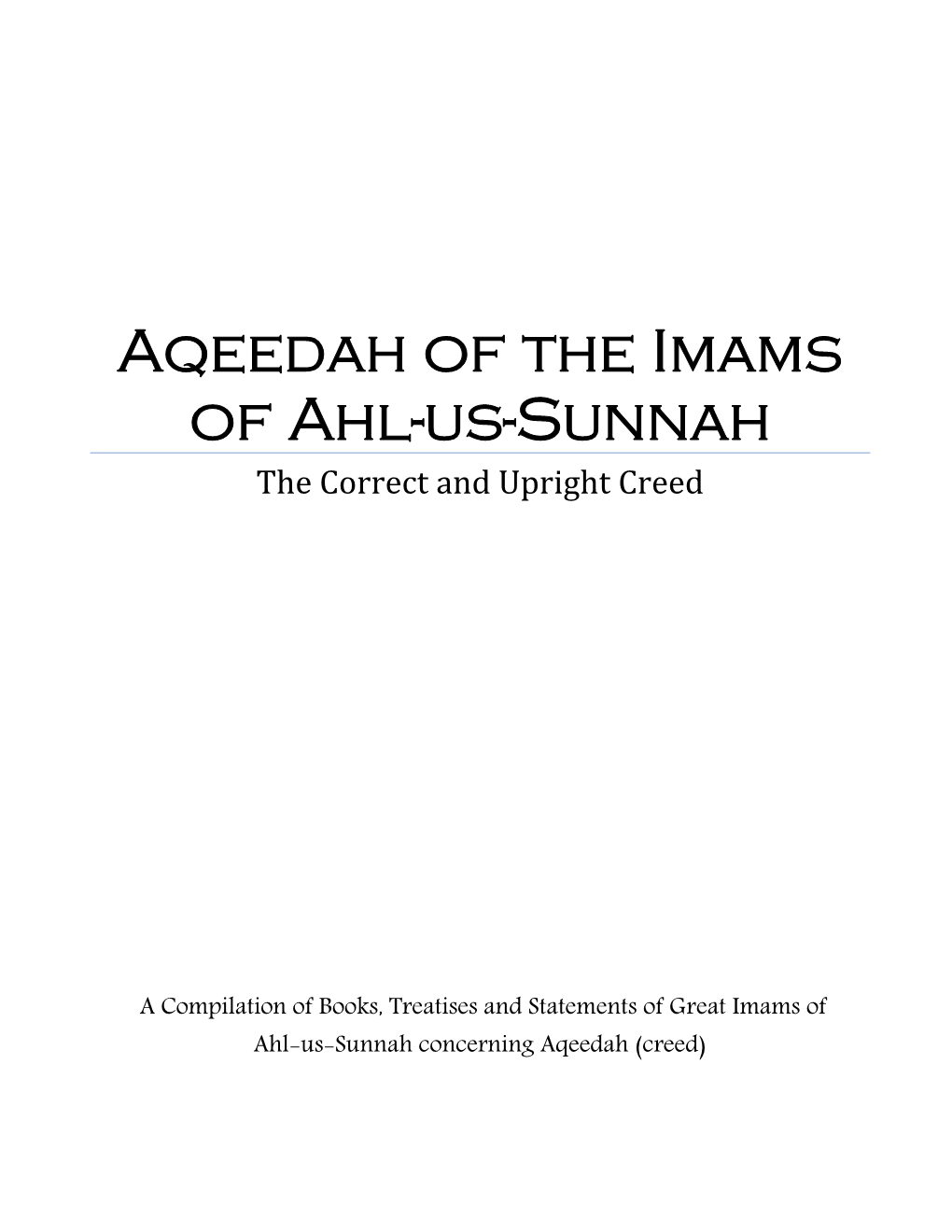 Aqeedah of the Imams of Ahl-Us-Sunnah the Correct and Upright Creed
