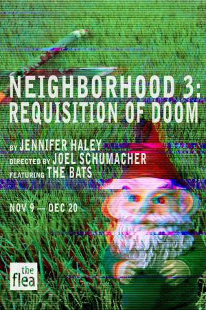 NEIGHBORHOOD 3: REQUISITION of DOOM by Jennifer Haley Directed by Joel Schumacher
