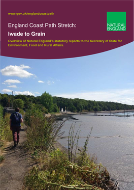 England Coast Path Stretch: Iwade to Grain Overview of Natural England’S Statutory Reports to the Secretary of State for Environment, Food and Rural Affairs