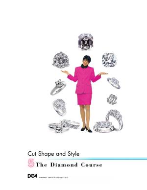 Cut Shape and Style the Diamond Course