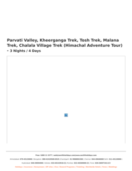 Parvati Valley, Kheerganga Trek, Tosh Trek, Malana Trek, Chalala Village Trek (Himachal Adventure Tour) - 3 Nights / 4 Days