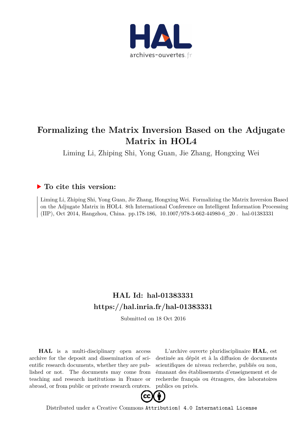 Formalizing the Matrix Inversion Based on the Adjugate Matrix in HOL4 Liming Li, Zhiping Shi, Yong Guan, Jie Zhang, Hongxing Wei