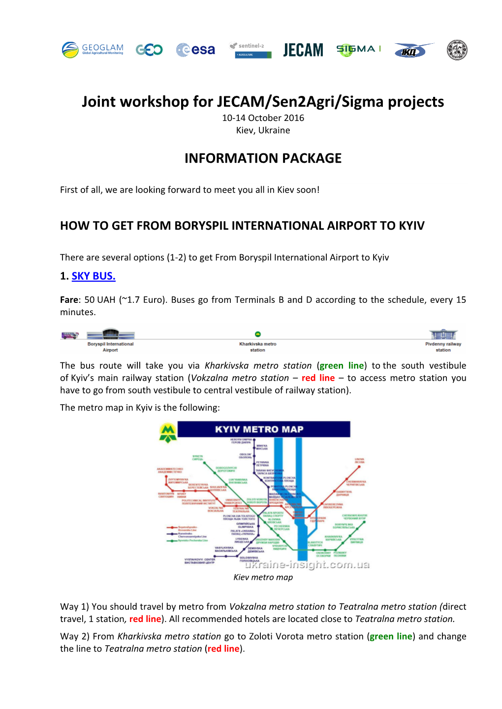 Joint Workshop for JECAM/Sen2agri/Sigma Projects 10-14 October 2016 Kiev, Ukraine