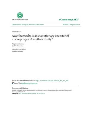 Acanthamoeba Is an Evolutionary Ancestor of Macrophages: a Myth Or Reality? Ruqaiyyah Siddiqui Aga Khan University