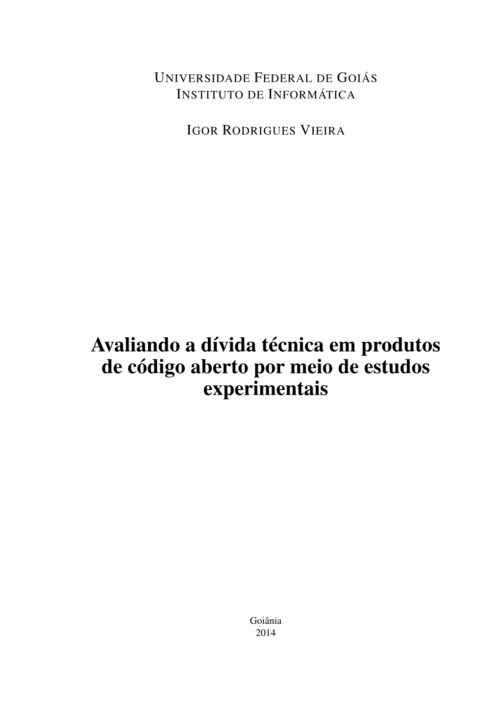 Avaliando a Dívida Técnica Em Produtos De Código Aberto Por Meio De Estudos Experimentais