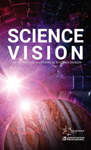 SCIENCE VISION of the NUCLEAR and CHEMICAL SCIENCES DIVISION CONTENTS