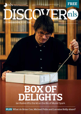 DISCOVER NLS Opening up the Latest Book by the Crime Writer ISSUE 28 SPRING 2015 Ian Rankin Is, for Many of Us, a Sheer Delight