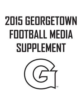 2015 Georgetown Football Media Supplement 1 2015 Georgetown Football Media Supplement 2 2015 GEORGETOWN FOOTBALL 2015 SCHEDULE Sept