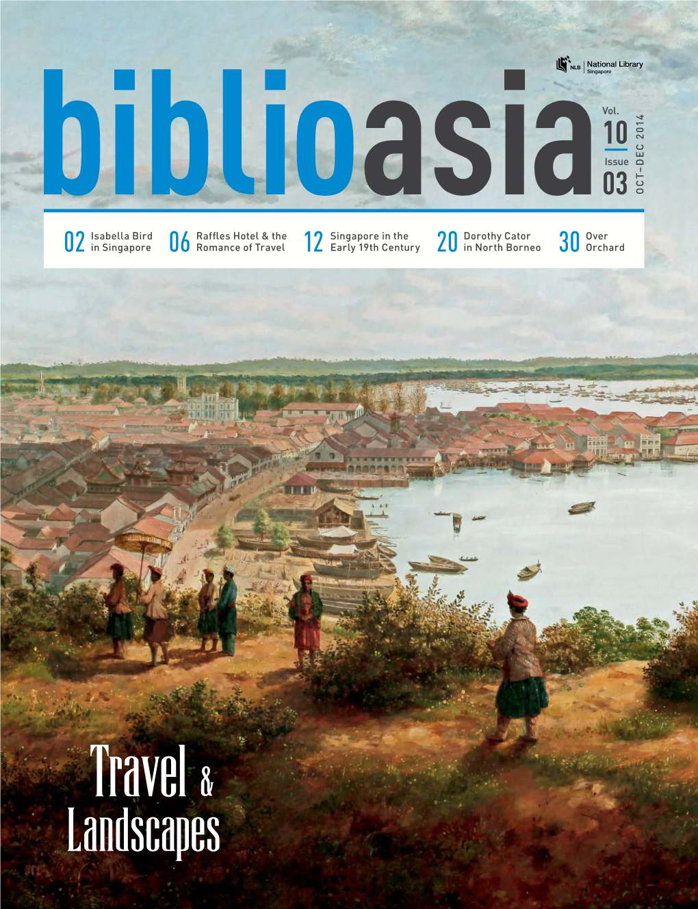 OCT–DEC 2014 Biblioasia Director’S Column Editorial & CONTENTS Vol