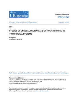 Studies of Unusual Packing and of Polymorphism in Two Crystal Systems