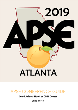 APSE CONFERENCE GUIDE Omni Atlanta Hotel at CNN Center June 16-19 Table of Contents