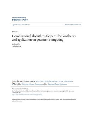 Combinatorial Algorithms for Perturbation Theory and Application on Quantum Computing Yudong Cao Purdue University