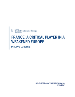France: a Critical Player in a Weakened Europe Philippe Le Corre