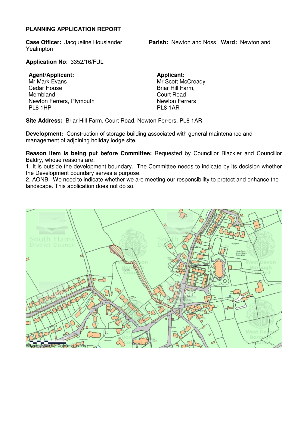 PLANNING APPLICATION REPORT Case Officer: Jacqueline Houslander Parish: Newton and Noss Ward: Newton and Yealmpton