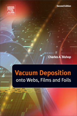 Vacuum Deposition Onto Webs, Films, and Foils This Page Intentionally Left Blank Vacuum Deposition Onto Webs, Films, and Foils