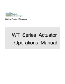 WT Series Actuator Operations Manual WATCH TECHNOLOGIES W T S E R I E S Actuator Operations Manual