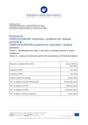 Annexes To: CPMP/ICH/283/95 Impurities: Guideline for Residual Solvents & CVMP/VICH/502/99 Guideline on Impurities