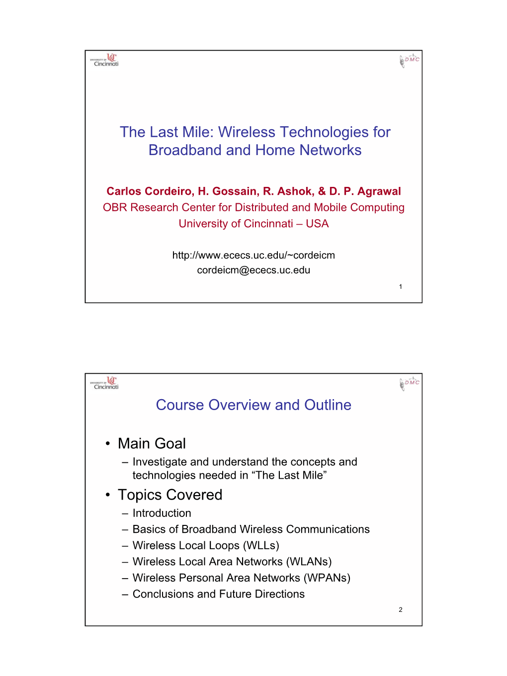 The Last Mile: Wireless Technologies for Broadband and Home Networks Course Overview and Outline • Main Goal • Topics Covere