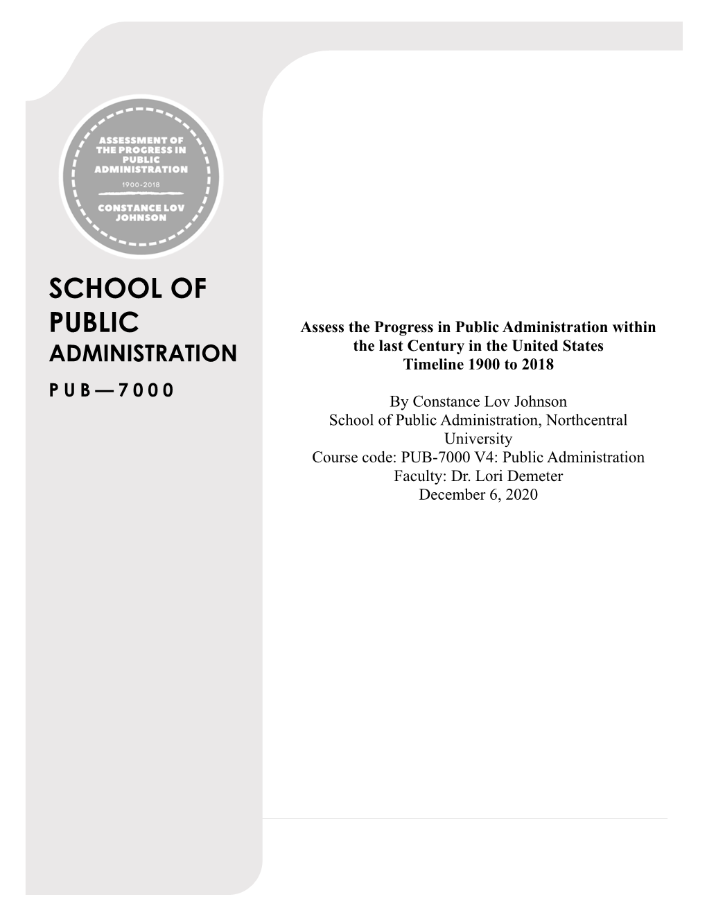 School of Public Administration, Northcentral University Course Code: PUB-7000 V4: Public Administration Faculty: Dr