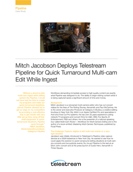 Mitch Jacobson Deploys Telestream Pipeline for Quick Turnaround Multi-Cam Edit While Ingest