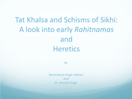 Tat Khalsa and Schisms of Sikhi: a Look Into Early Rahitnamas and Heretics