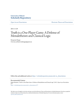 Truth Is a One-Player Game: a Defense of Monaletheism and Classical Logic Benjamin Burgis University of Miami, Benburgis@Gmail.Com