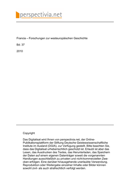 Francia – Forschungen Zur Westeuropäischen Geschichte Bd. 37 2010 Copyright Das Digitalisat Wird Ihnen Von Perspectivia.Net
