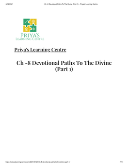 Ch-8-Devotional-Paths-To-The-Divine-Part-1/ 1/9 3/16/2021 Ch -8 Devotional Paths to the Divine (Part 1) – Priya's Learning Centre