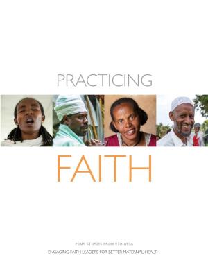 Practicing Faith Photography, Stories, Design: Kelley Lynch ENGAGING FAITH LEADERS for MATERNAL HEALTH Editor: Laurie Mazur