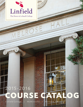 Course Catalog Linfield College | Mcminnville | Portland, OR Linfield College Is Regionally Accredited by the Northwest Commission on Colleges and Universities