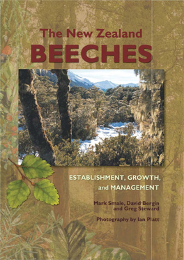 The New Zealand Beeches : Establishment, Growth and Management / Mark Smale, David Bergin and Greg Steward, Photography by Ian Platt