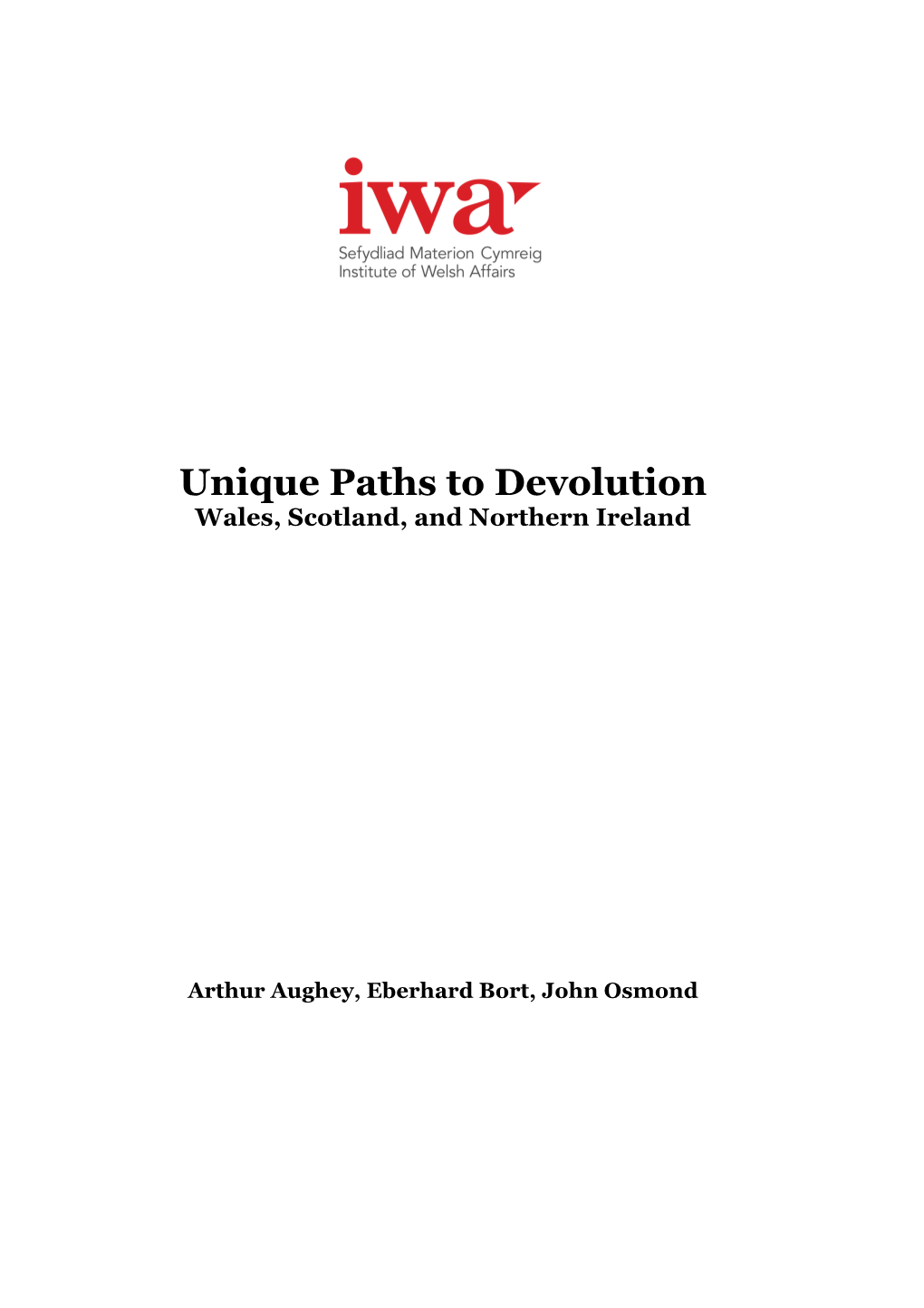 Unique Paths to Devolution Wales, Scotland, and Northern Ireland