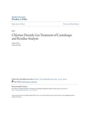 Chlorine Dioxide Gas Treatment of Cantaloupe and Residue Analysis Simran Kaur Purdue University
