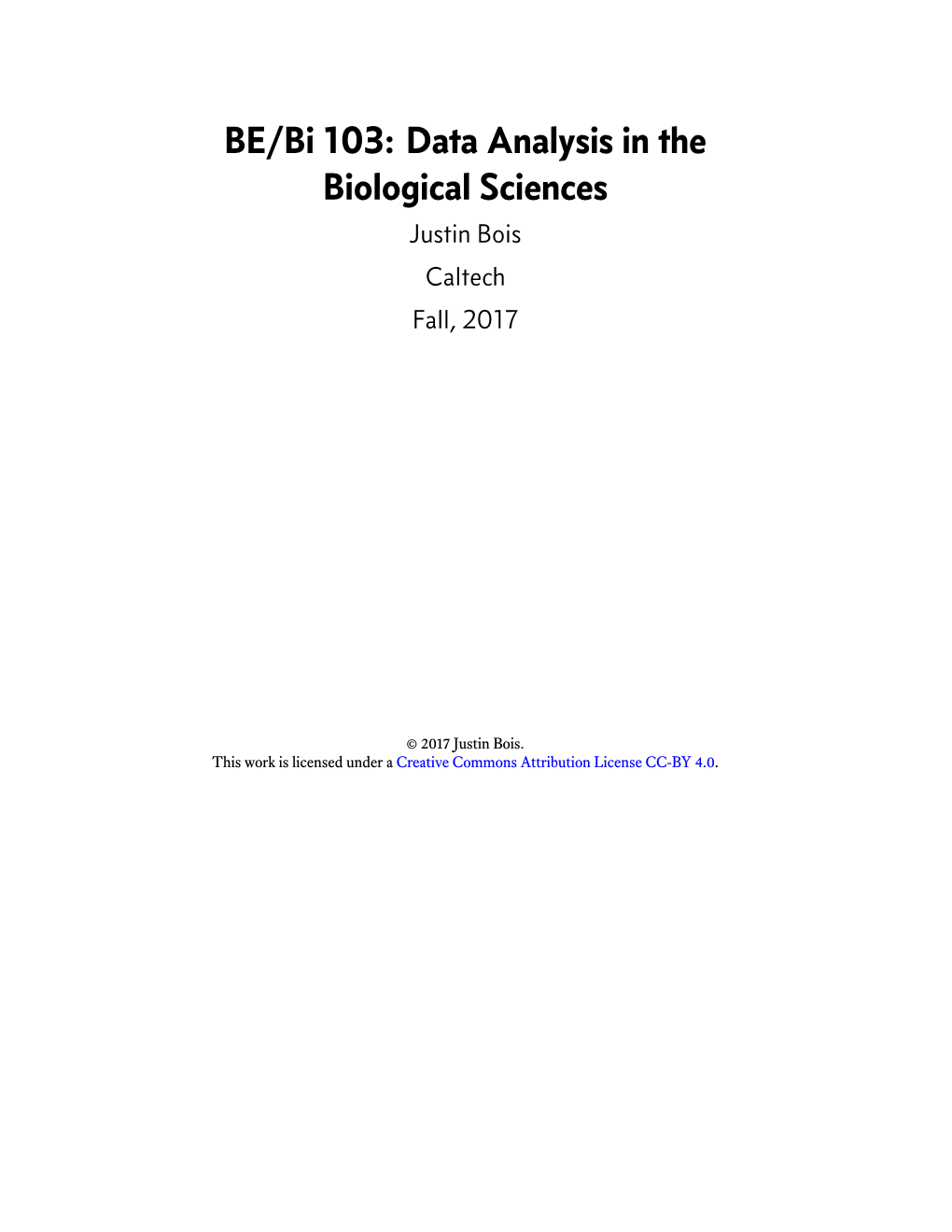 Data Analysis in the Biological Sciences Justin Bois Caltech Fall, 2017