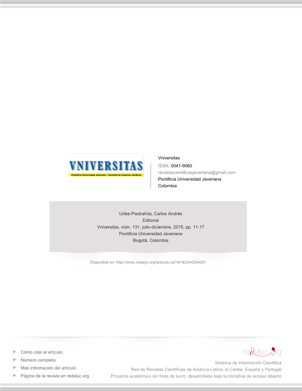Vniversitas ISSN: 0041-9060 Revistascientificasjaveriana@Gmail.Com Pontificia Universidad Javeriana Colombia