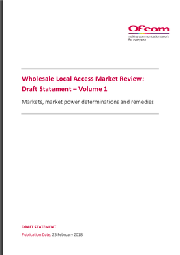 Draft Statement Volume 1: Wholesale Local Access Market Review