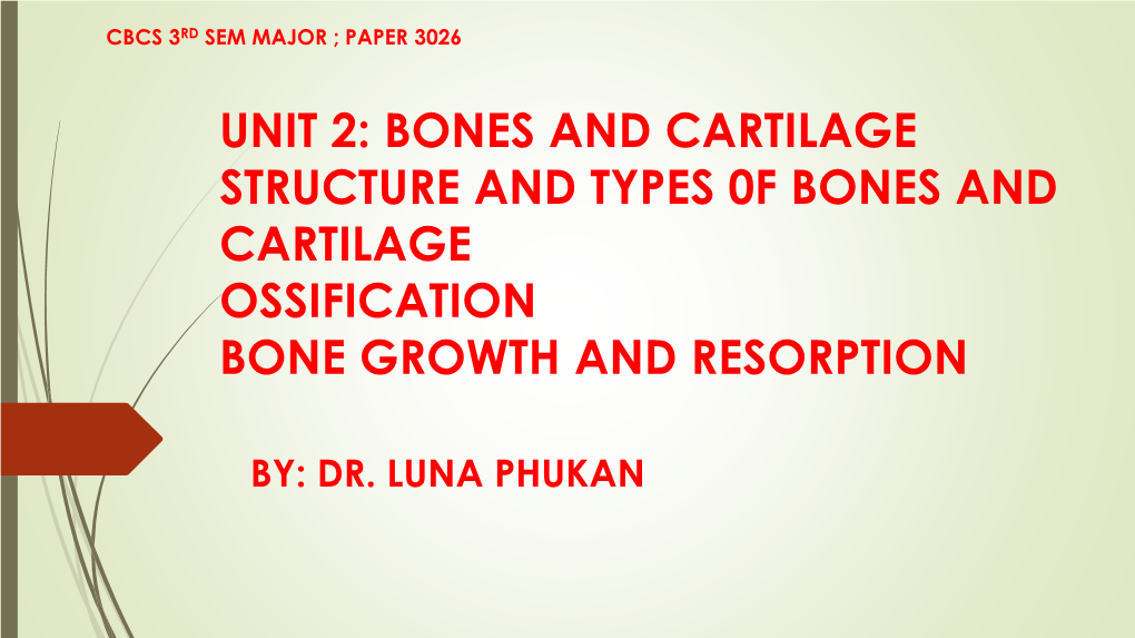 Unit 2: Bones and Cartilage Structure and Types O0f