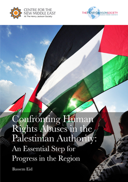 Confronting Human Rights Abuses in the Palestinian Authority: an Essential Step for Progress in the Region Bassem Eid Bassem Eid