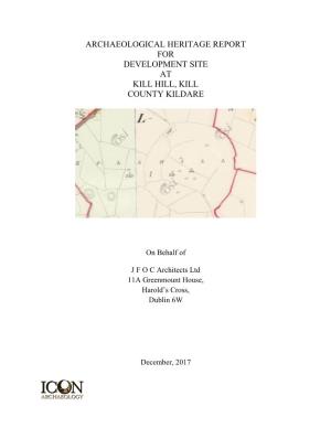 Archaeological Heritage Report for Development Site at Kill Hill, Kill County Kildare