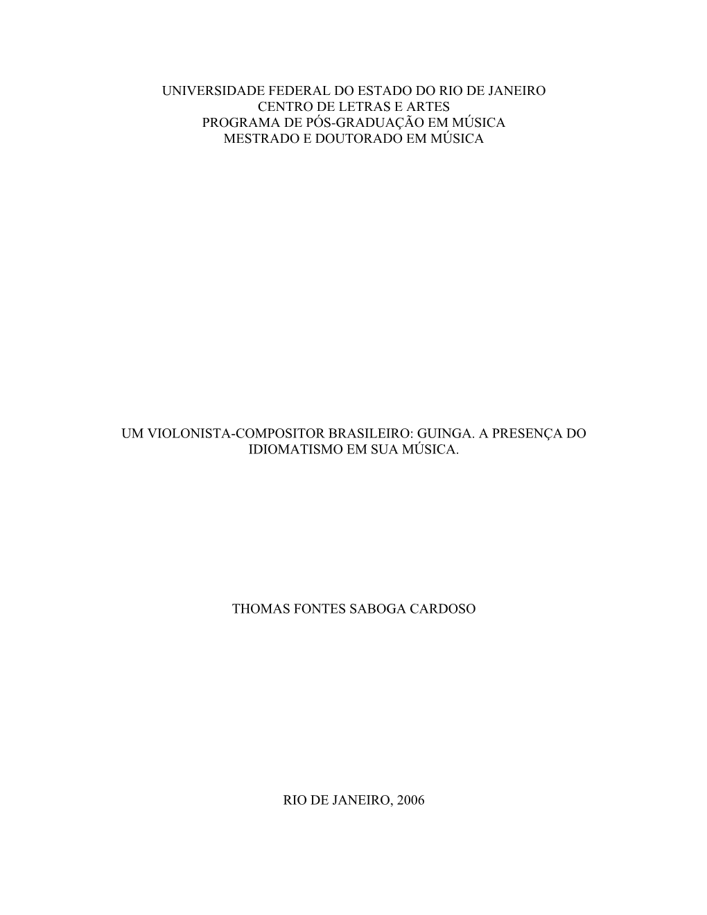 Universidade Federal Do Estado Do Rio De Janeiro Centro De Letras E Artes Programa De Pós-Graduação Em Música Mestrado E Doutorado Em Música