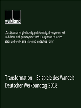 Transformation - Beispiele Des Wandels Deutscher Werkbundtag 2018 Innovation, Anspruch Und Abgrenzung – Ursprung Und Wandel Des Werkbundgedankens