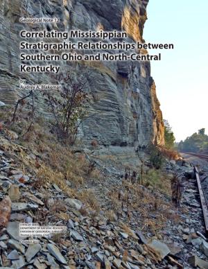 Geological Note 12 Correlating Mississippian Stratigraphic Relationships Between Southern Ohio and North-Central Kentucky by Audrey A
