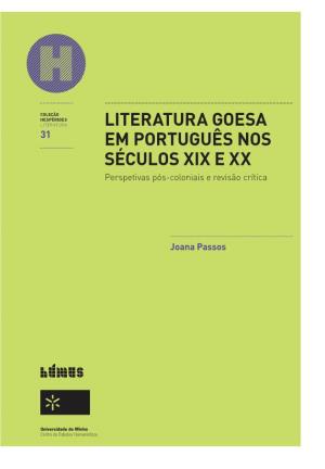 LITERATURA GOESA EM PORTUGUÊS NOS SÉCULOS XIX E XX Perspetivas Pós -Coloniais E Revisão Crítica