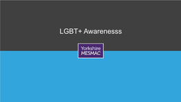 LGBT+ Training – Delivered by Yorkshire