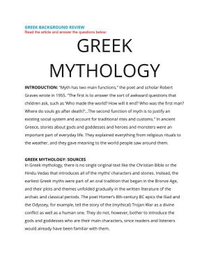 GREEK MYTHOLOGY INTRODUCTION: “Myth Has Two Main Functions,” the Poet and Scholar Robert ​ Graves Wrote in 1955