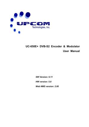 UC-650E+ DVB-S2 Encoder & Modulator User Manual