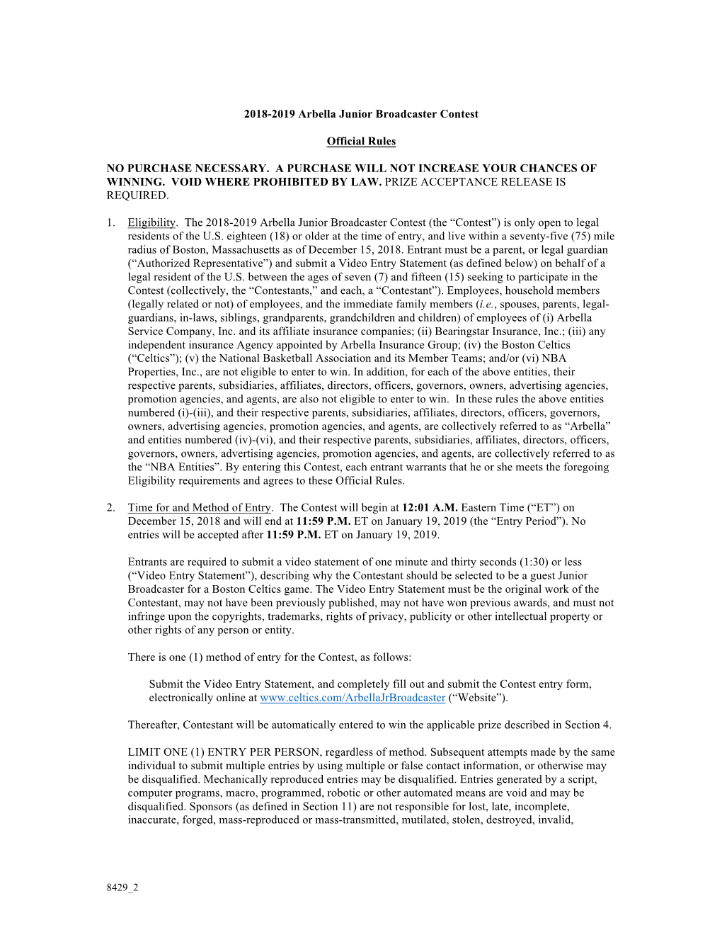 2018-2019 Arbella Junior Broadcaster Contest Official Rules NO PURCHASE NECESSARY. a PURCHASE WILL NOT INCREASE YOUR CHANCES OF