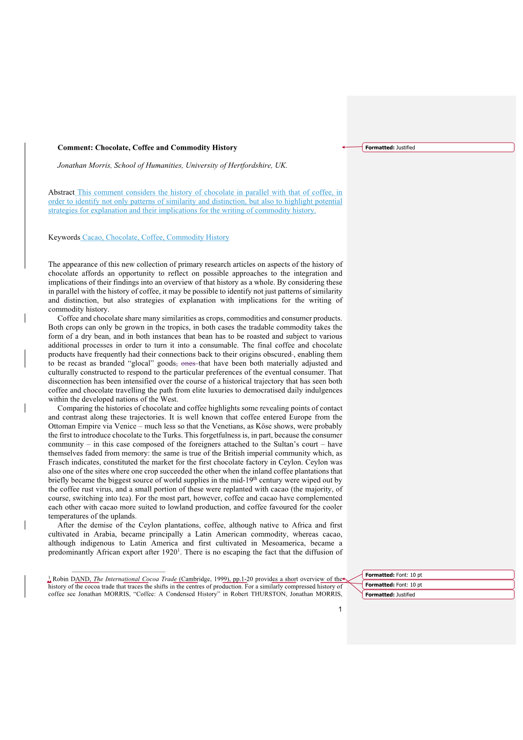 Comment: Chocolate, Coffee and Commodity History Jonathan Morris, School of Humanities, University of Hertfordshire, UK. Abstra